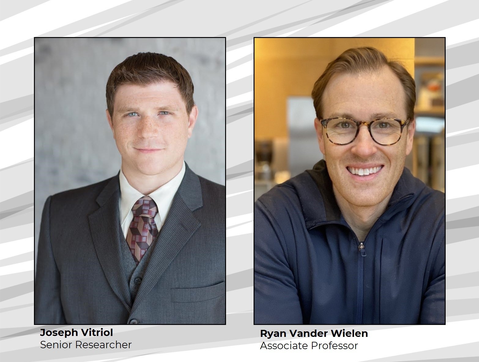Two side-by-side professional headshots on a grey and white graphic background.  Left: A man with short reddish-brown hair and freckles, identified as Joseph Vitriol, Senior Researcher. He is wearing a dark grey suit jacket over a grey vest, a white collared shirt, and a patterned burgundy tie.  Right: A smiling man with light brown hair and glasses, identified as Ryan Vander Wielen, Associate Professor. He is wearing a dark navy blue zip-up hoodie over a collared shirt.